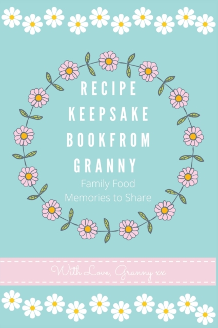 Recipe Keepsake Book From Granny, Hardback Book