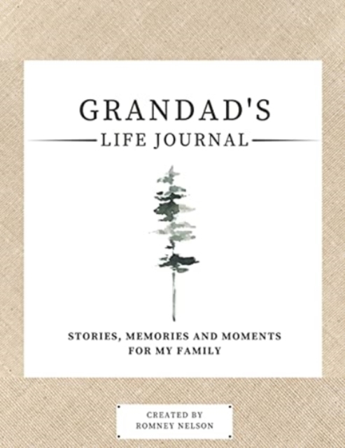 Grandad's Life Journal : Stories, Memories and Moments for My Family A Guided Memory Journal to Share Grandad's Life, Paperback / softback Book