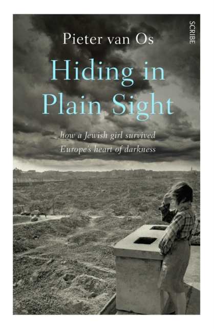 Hiding in Plain Sight : how a Jewish girl survived Europe's heart of darkness, EPUB eBook