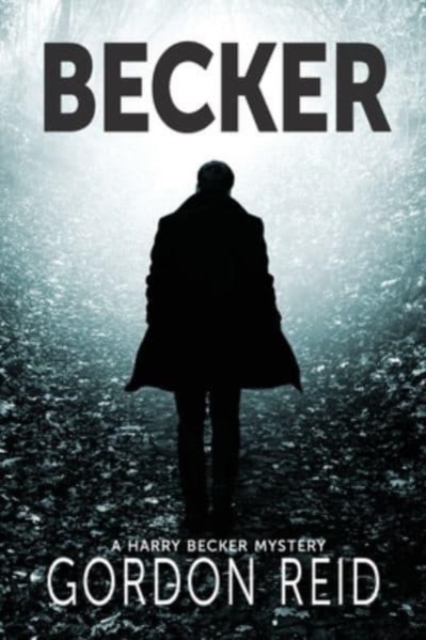 Becker : a Harry Becker Mystery, Paperback / softback Book
