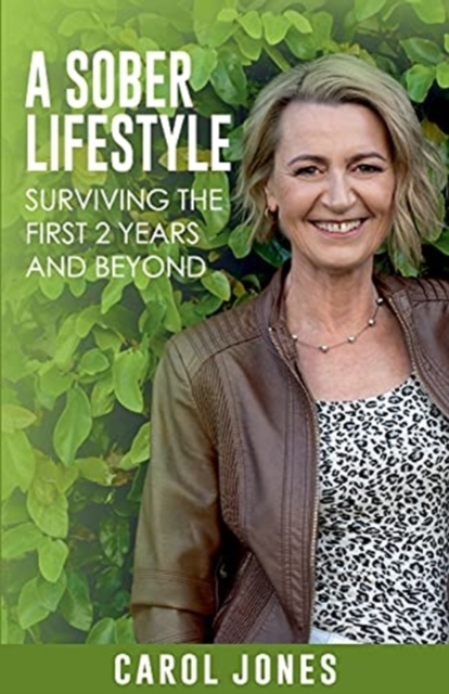 A Sober Lifestyle : Surviving the First 2 Years and Beyond, Paperback / softback Book
