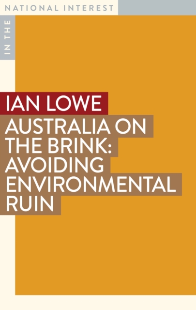 Australia on the Brink : Avoiding Environmental Ruin, Paperback / softback Book
