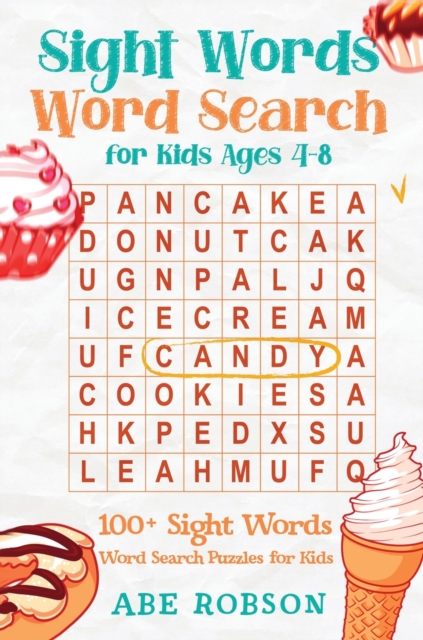 Sight Words Word Search for Kids Ages 4-8 : 100+ Sight Words Word Search Puzzles for Kids (The Ultimate Word Search Puzzle Book Series), Hardback Book