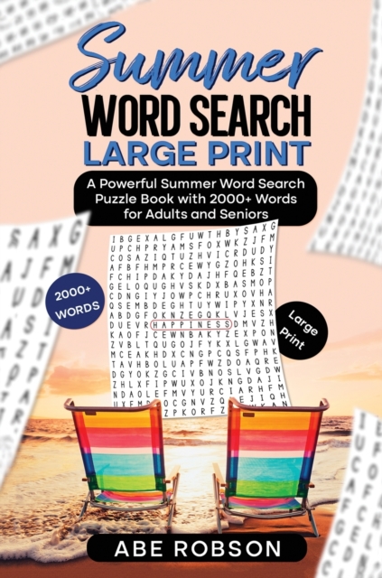 Summer Word Search Large Print : A Powerful Word Search Summer Puzzle Book with 2000+ words for Adults and Seniors (The Ultimate Word Search Puzzle Book Series), Hardback Book