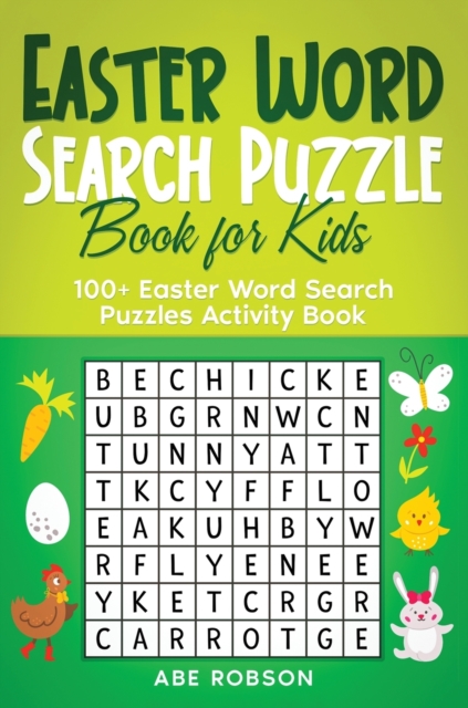 Easter Word Search Puzzle Book for Kids : 100+ Easter Word Search Puzzles Activity Book (The Ultimate Word Search Puzzle Book Series), Hardback Book