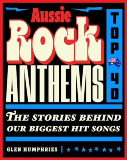 Aussie Rock Anthems - Top 40, Paperback / softback Book