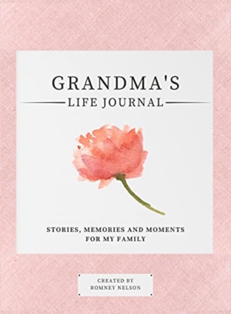 Grandma's Life Journal : Stories, Memories and Moments for My Family A Guided Memory Journal to Share Grandma's Life, Hardback Book