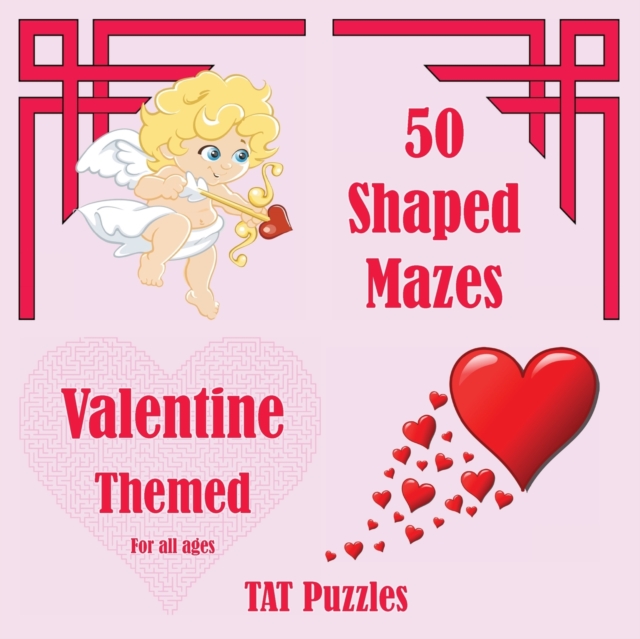 50 Shaped Mazes Valentine Themed : For all ages, Paperback / softback Book