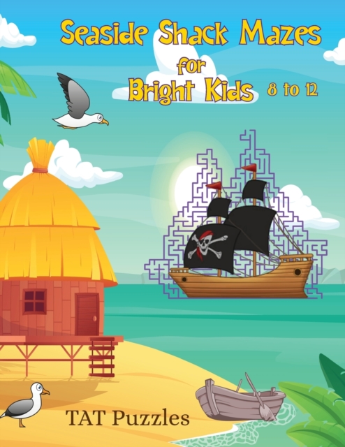 Seaside Shack Mazes for Bright Kids : 8-12 yrs, Paperback / softback Book