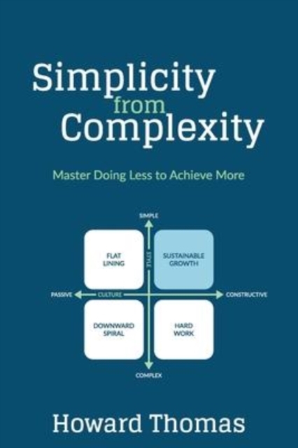 Simplicity from Complexity : Master Doing Less to Achieve More, Paperback / softback Book