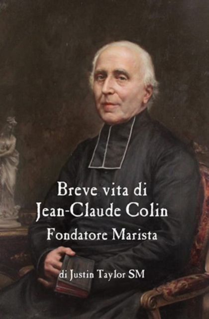 A Short Life of Jean-Claude Colin Marist Founder (Italian Edition), Paperback / softback Book