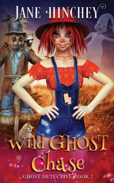Wild Ghost Chase : A Ghost Detective Paranormal Cozy Mystery #7, Paperback / softback Book