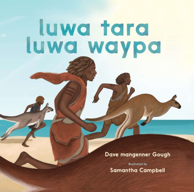 luwa tara luwa waypa : three kangaroos three Tasmanian Aboriginal men, Hardback Book