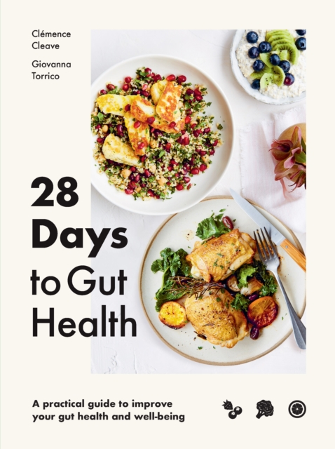 28 Days to Gut Health : A practical guide to improve your gut health and well-being, Paperback / softback Book