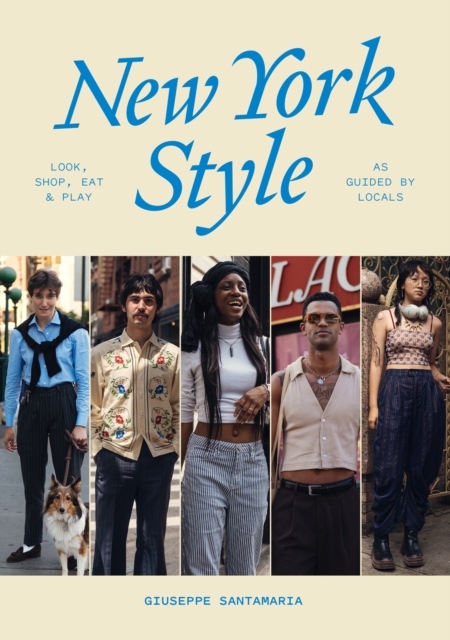 New York Style: Walk, Shop, Eat & Play : As guided by locals, Paperback / softback Book