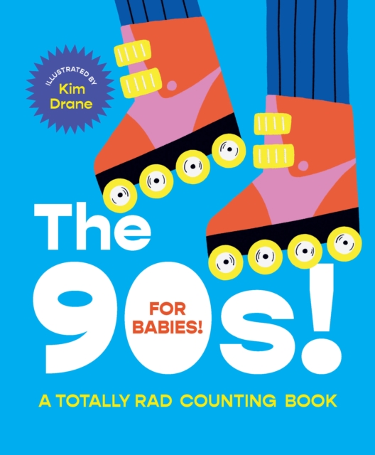 The 90s! For Babies! : A totally rad counting book, Board book Book