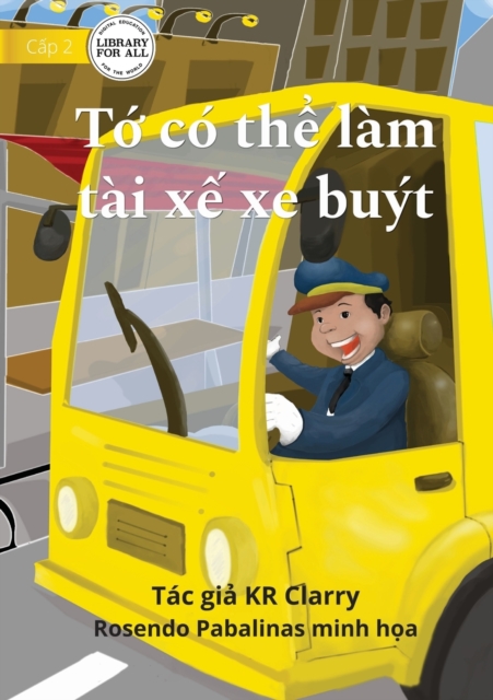 I Can Be A Bus Driver - T&#7899; co th&#7875; lam tai x&#7871; xe buyt, Paperback / softback Book