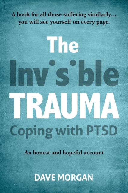 The Invisible Trauma : Coping with PTSD, EPUB eBook