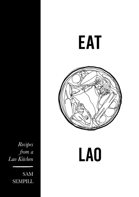 Eat Lao : Recipes from a Lao Kitchen, Hardback Book