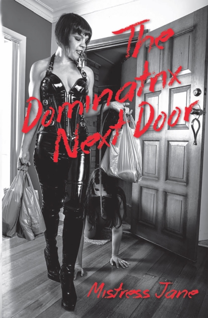 The Dominatrix Next Door, EPUB eBook