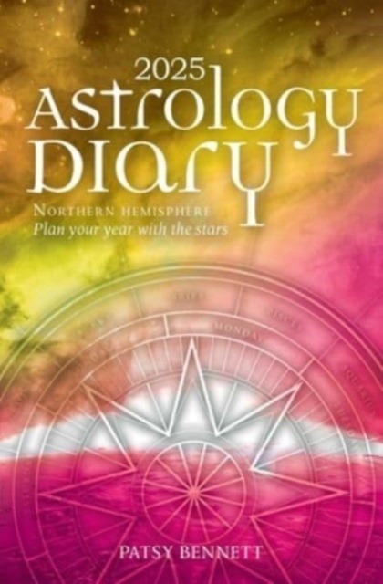 2025 Astrology Diary - Northern Hemisphere : A seasonal planner for the year with the stars, Paperback / softback Book