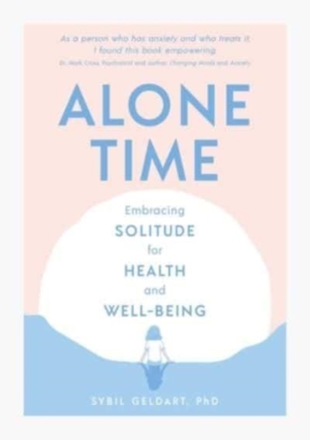 Alone Time : Embracing solitude for health and well-being, Hardback Book
