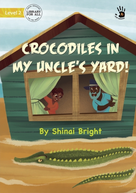 Crocodiles in My Uncle's Yard! - Our Yarning, Paperback / softback Book