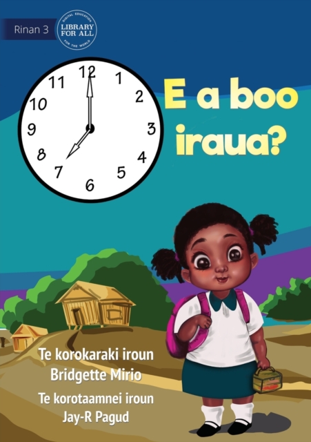 What Time Is It? - E a boo iraua? (Te Kiribati), Paperback / softback Book