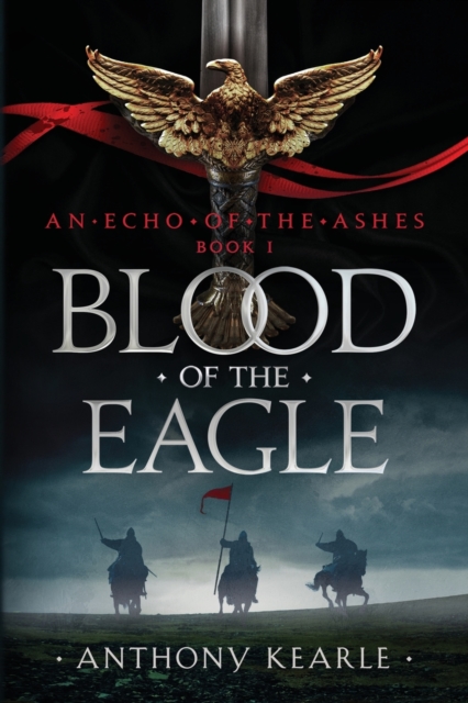 Blood of the Eagle : An Echo of the Ashes Book 1, Paperback / softback Book