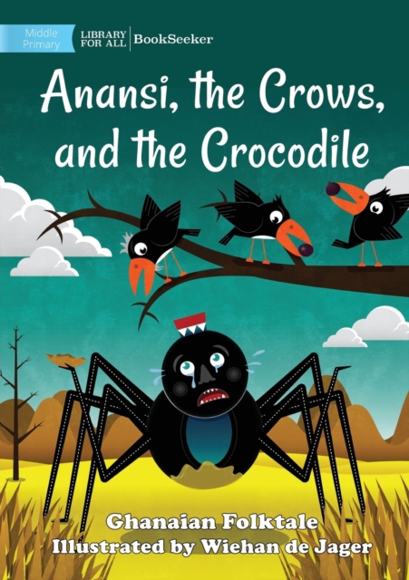 Anansi, the Crows, and the Crocodile, Paperback / softback Book