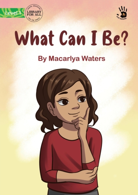 What Can I Be? - Our Yarning, Paperback / softback Book