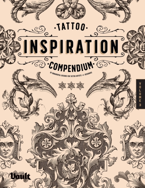 Tattoo Inspiration Compendium of Ornamental Designs for Tattoo Artists and Designers, Paperback / softback Book