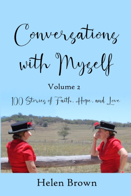 Conversations With Myself; Volume 2 : 100 Stories of Faith, Hope, and Love, EPUB eBook