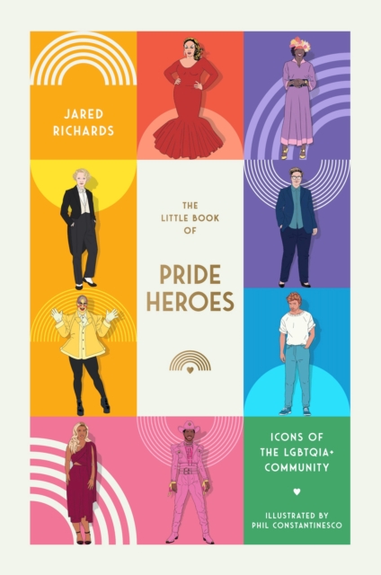 The Little Book of Pride Heroes : Icons of the LGBTQIA+ community, Hardback Book