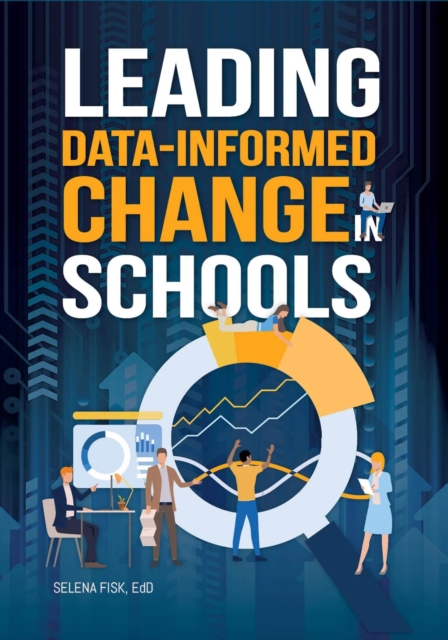 Leading Data-Informed Change in Schools, Paperback / softback Book