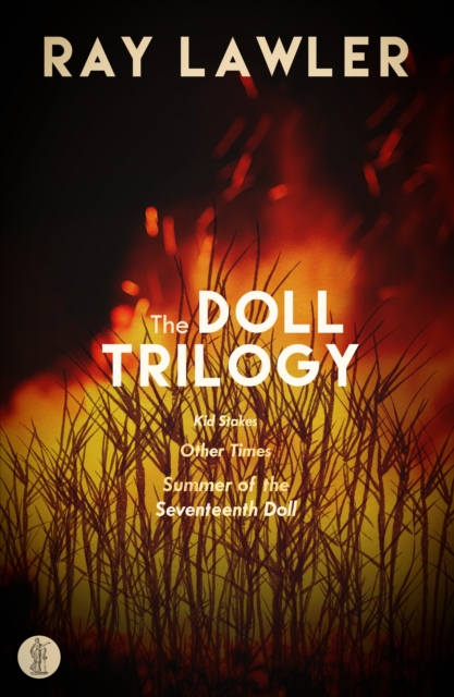 The Doll Trilogy: Kid Stakes, Other Times, Summer of the Seventeenth Doll : Kid Stakes; Other Times; Summer of the Seventeenth Doll, Paperback / softback Book