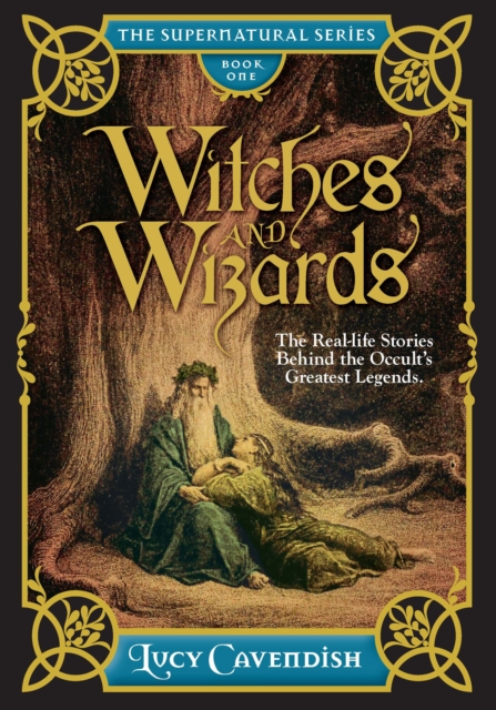Witches and Wizards : Astonishing real life stories, Hardback Book