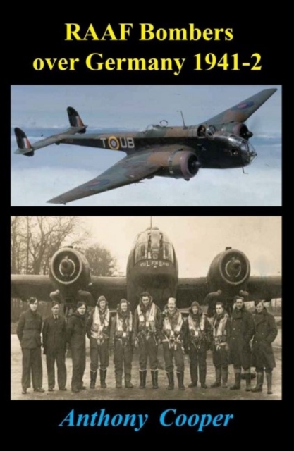 RAAF Bombers : Over Germany 1941-42, Paperback / softback Book