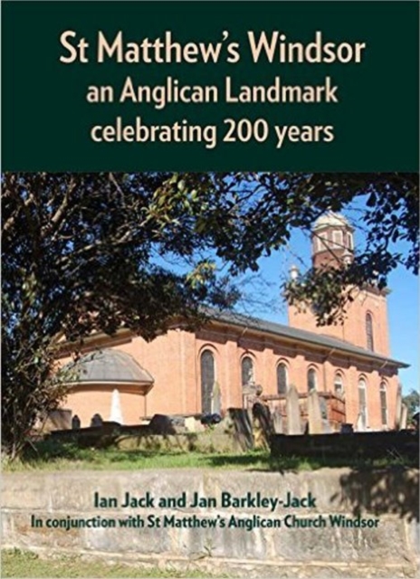 St Matthew's Windsor : an Anglican Landmark celebrating 200 years, Paperback / softback Book