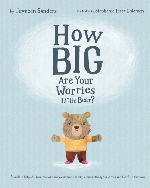 How Big are Your Worries Little Bear?, Paperback / softback Book