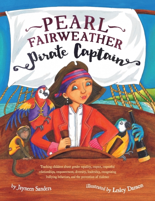 Pearl Fairweather Pirate Captain : Teaching Children Gender Equality, R, Paperback / softback Book