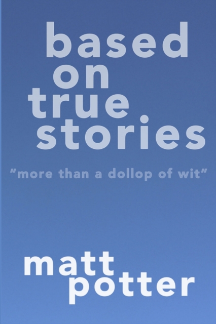 Based on True Stories, Paperback / softback Book