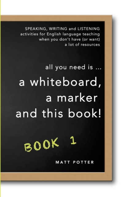 all you need is a whiteboard, a marker and this book - Book 1, Paperback / softback Book