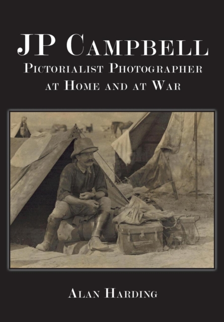 JP Campbell : Pictorialist Photographer, at Home and at War, Paperback / softback Book