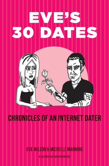 Eveazazazs 30 Dates : Chronicles of an Internet Dater, Paperback Book