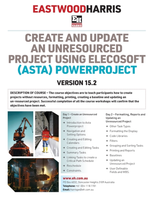 Create and Update an Unresourced Project using Elecosoft (Asta) Powerproject Version 15.2, Paperback / softback Book