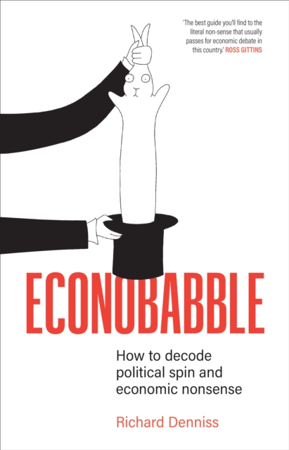 Econobabble : How to Decode Political Spin and Economic Nonsense, EPUB eBook