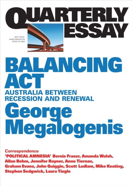 Quarterly Essay 61 Balancing Act : Australia Between Recession and Renewal, EPUB eBook