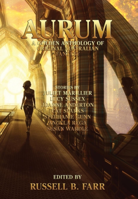 Aurum : A golden anthology of original Australian fantasy, Hardback Book