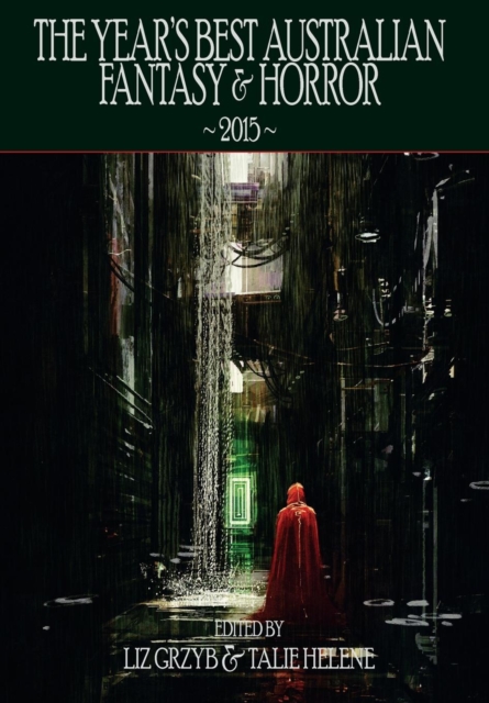 The Year's Best Australian Fantasy and Horror 2015, Hardback Book